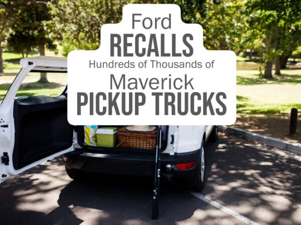ford recalls hundreds of thousands of maverick pickup trucks
